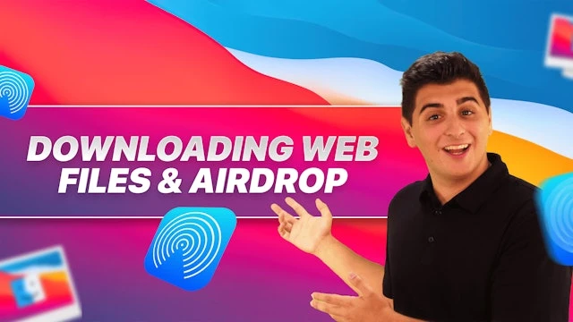 Downloading Web Files & Airdrop